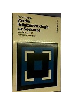 Von der Religionssoziologie zur Seelsorge