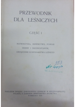 Przewodnik dla leśniczych, cz. 1, 1929 r.