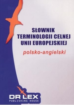 Słownik terminologii Unii Europejskiej. Polsko-ang