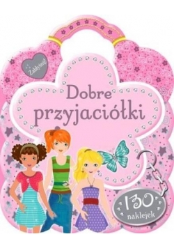 Zabłyśnij! Dobre przyjaciółki