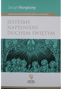 Jesteśmy napełnieni Duchem Świętym Zeszyt liturgiczny