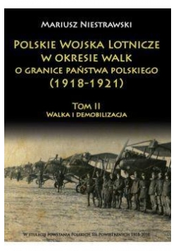 Polskie Wojska Lotnicze w okresie...T.2 1918 -1921