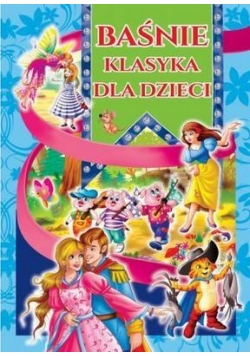 Baśnie. Klasyka dla dzieci