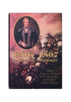 Rok 1807 na Krajnie i Pomorzu