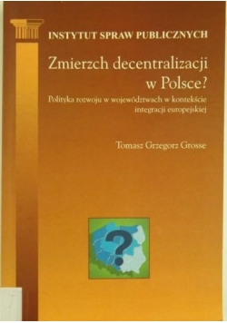 Zmierzch decentralizacji w Polsce?