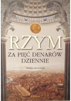 Rzym za pięć denarów dziennie