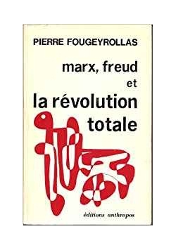 Marx,freud et la revolution totale