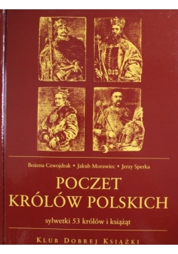 Poczet królów polskich sylwetki 53 królów i książąt