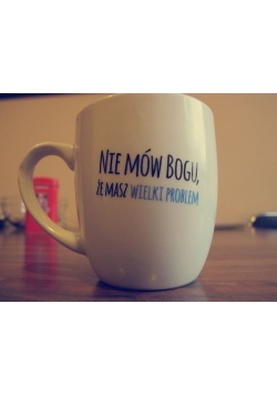 Kubek Nie mów że masz problem