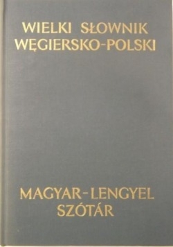 Wielki Słownik Węgiersko - Polski