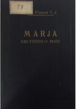 Marja .Arcydzieło Boże ,1932r.