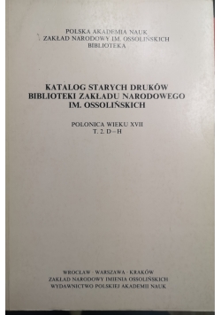 Katalog Starych Druków Biblioteki Zakładu Narodowego im. Osolińskich