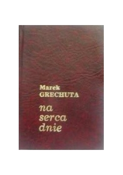 Na serca dnie + autograf Grechuty
