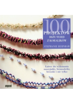 100 projektów biżuterii z koralików
