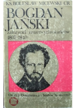 Bogdań Jański założyciel zmartwychwstańców 1807  -  1840