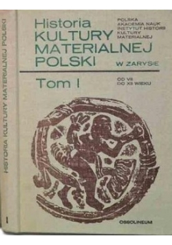 Historia Kultury materialnej Polski t. I