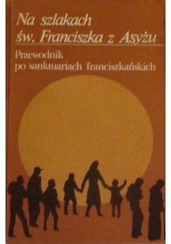Na szlakach św. Franciszka z Asyżu