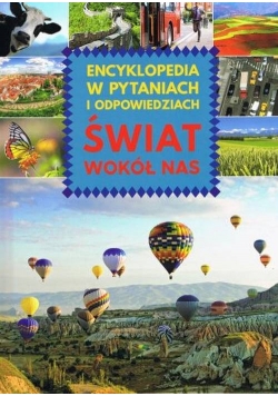 Świat wokół nas Encyklopedia w pytaniach
