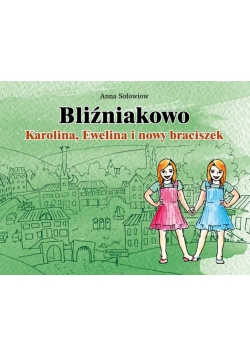 Bliźniakowo. Karolina, Ewelina i nowy braciszek