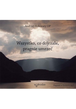 Wszystko, co dojrzałe, pragnie umrzeć (Audiobook)