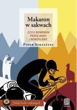 Makaron w sakwach czyli rowerem przez Andy i Kordyliery