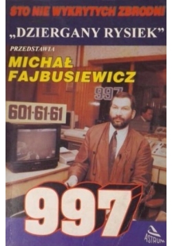 Sto niewykrytych zbrodni Dziergany Rysiek  997