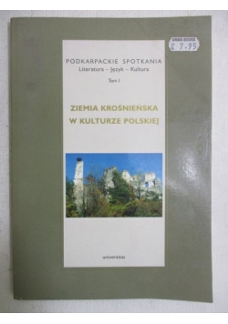 Ziemia Krośnieńska w kulturze Polskiej. Tom I
