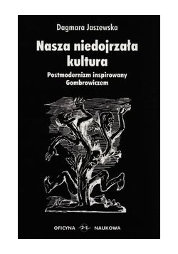 Nasza niedojrzała kultura