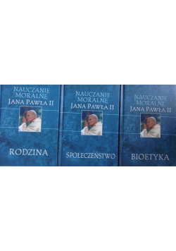Nauczanie moralne Jana Pawła II - Bioetyka/ Rodzina/ Społeczeństwo