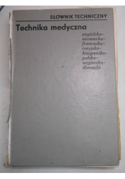 Albert Roald (red.) - Słownik techniczny. Technika medyczna