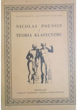Nicolas Poussin i teoria klasycyzmu