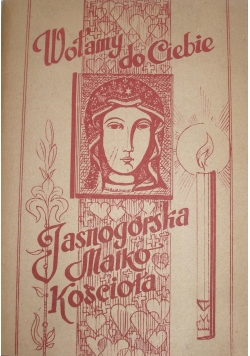 Wołamy do Ciebie Jasnogórska Matko Kościoła