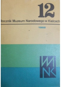 Rocznik Muzeum Narodowego w Kielcach Tom 12