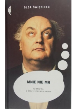 Mnie nie ma Rozmowa z Maciejem Nowakiem