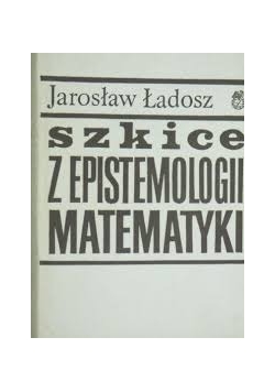 Szkice z epistemologi matematyki