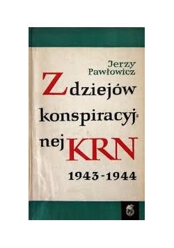 Z dziejów konspiracyjnej KRN 1943-1944