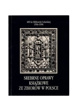 Srebrne oprawy książkowe ze zbiorów w Polsce