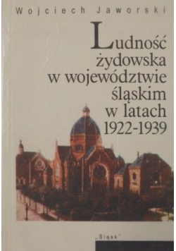 Ludność żydowska w województwie śląskim w latach 1922 - 1939