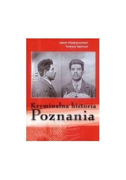Kryminalna historia Poznania