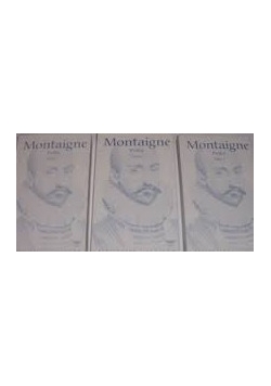 Montaigne, Próby, Tom I- III