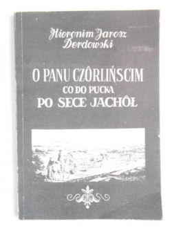 O panu Czórlińscim co do Pucka po sece jachół