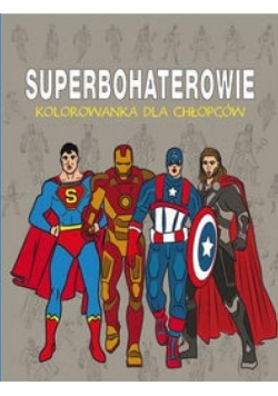 Superbohaterowie - kolorowanka dla chlopców