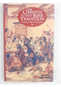 The Christis Kirk Tradition Scots Poems of Folk Festivity