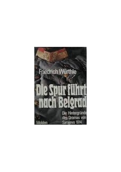 Die Spur fuhrt nach Belgrad