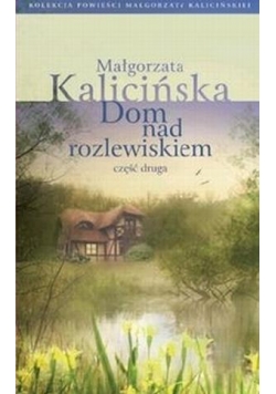 Dom nad rozlewiskiem T.2