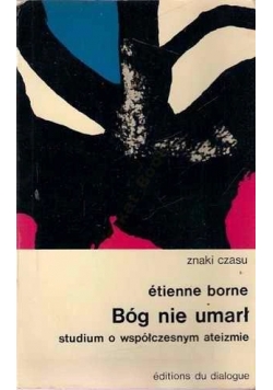 Bóg nie umarł studium o współczesnym ateizmie