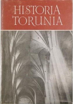 Historia Torunia Tom II, część I