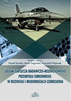 Udział zaplecza badawczo-rozwojowego przemysłu obronnego w rozwoju i modernizacji uzbrojenia