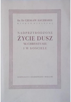 Nadprzyrodzone życie duszy w Chrystusie i w kościele, 1947 r.