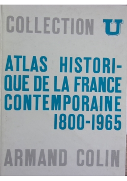 Atlas historique de la France contemporaine 1800-1965
